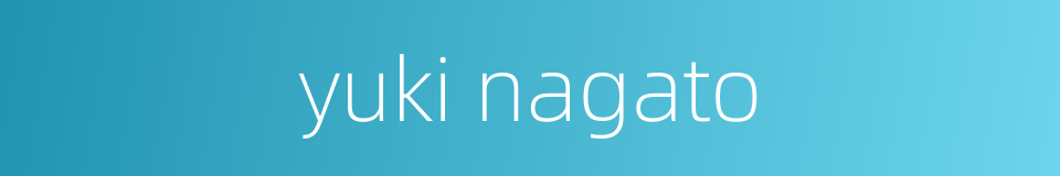 yuki nagato的同义词
