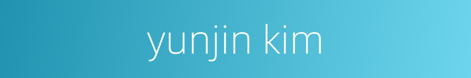 yunjin kim的同义词