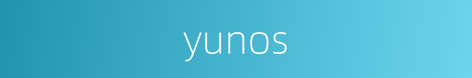 yunos的同义词