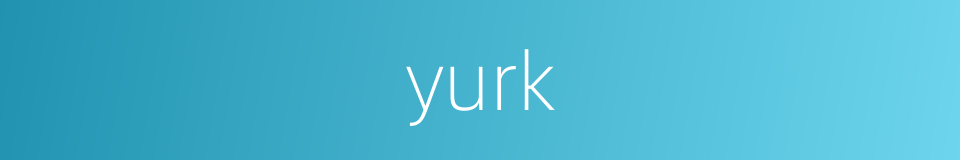 yurk的同义词