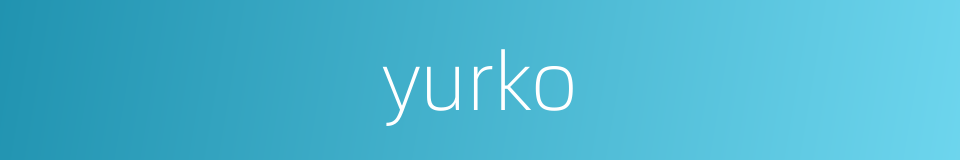 yurko的同义词