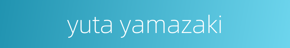 yuta yamazaki的同义词