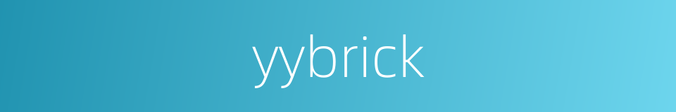 yybrick的同义词