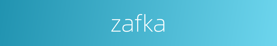 zafka的同义词