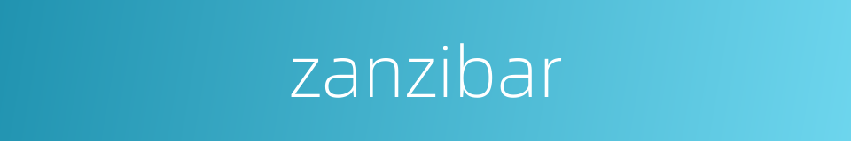 zanzibar的同义词