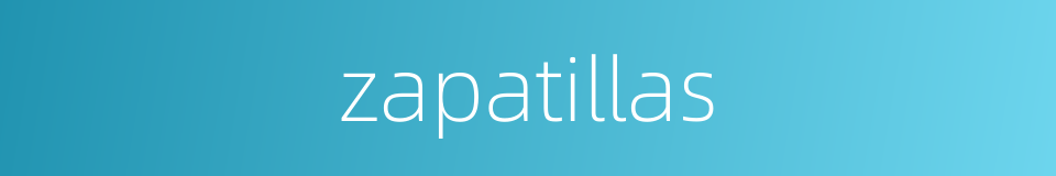 zapatillas的同义词