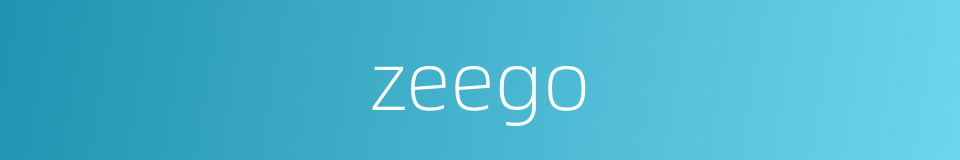 zeego的同义词