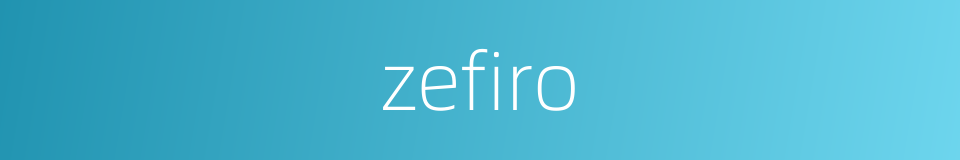 zefiro的同义词