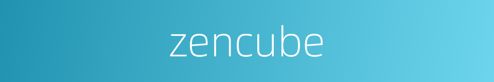 zencube的同义词