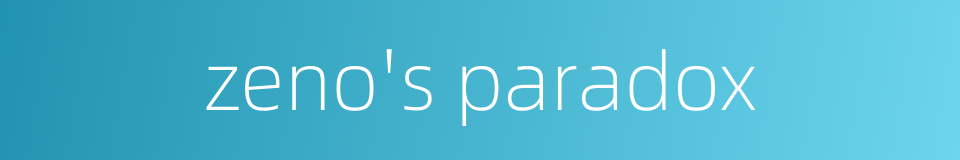 zeno's paradox的同义词