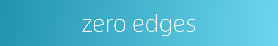 zero edges的同义词