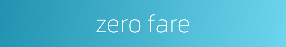 zero fare的同义词