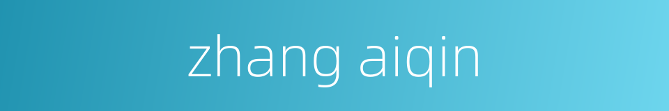 zhang aiqin的同义词