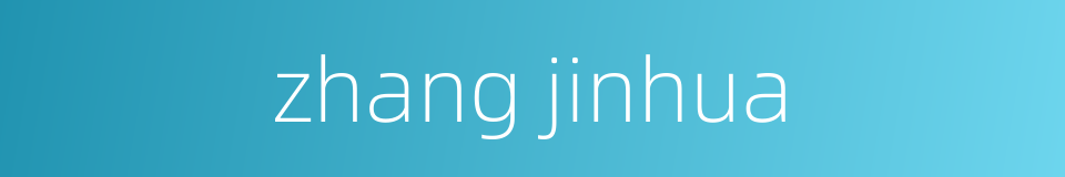 zhang jinhua的同义词
