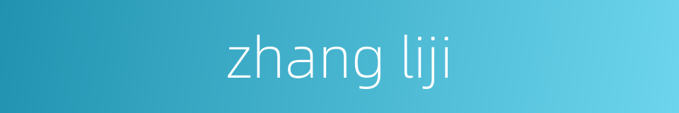 zhang liji的同义词