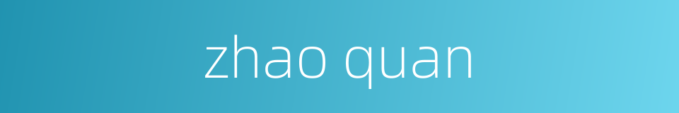 zhao quan的同义词