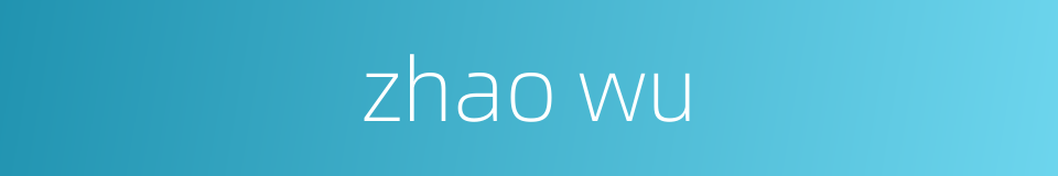 zhao wu的同义词