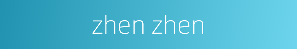 zhen zhen的同义词