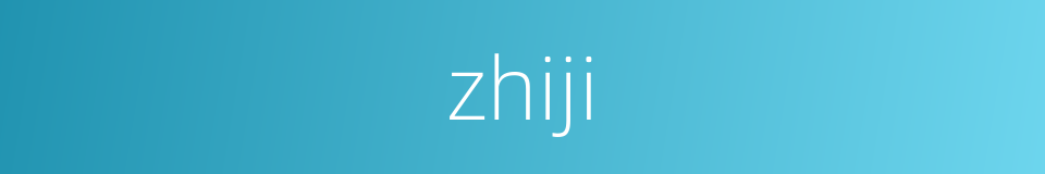 zhiji的同义词