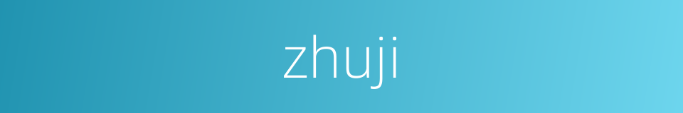 zhuji的同义词