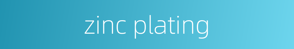 zinc plating的同义词