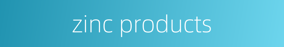 zinc products的同义词