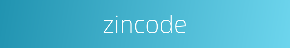 zincode的同义词