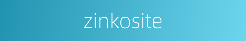 zinkosite的同义词