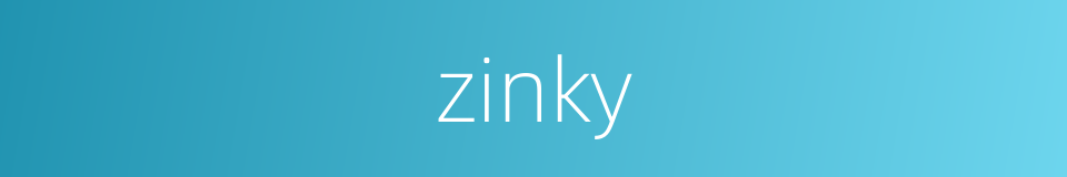 zinky的同义词
