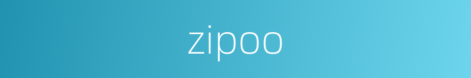 zipoo的同义词