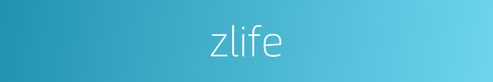 zlife的同义词