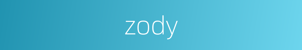 zody的同义词