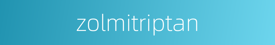 zolmitriptan的同义词
