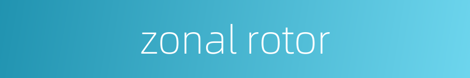 zonal rotor的同义词