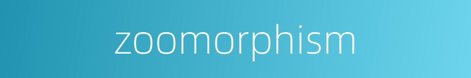 zoomorphism的同义词