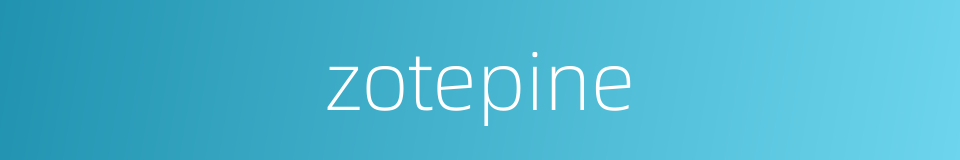 zotepine的同义词