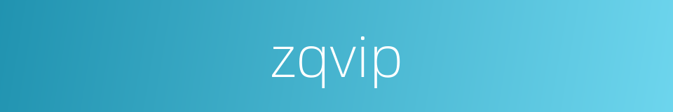 zqvip的同义词
