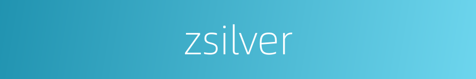 zsilver的同义词