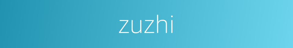 zuzhi的同义词