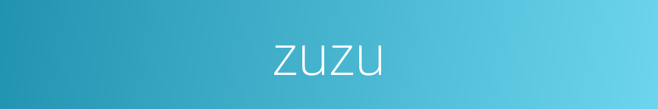 zuzu的同义词